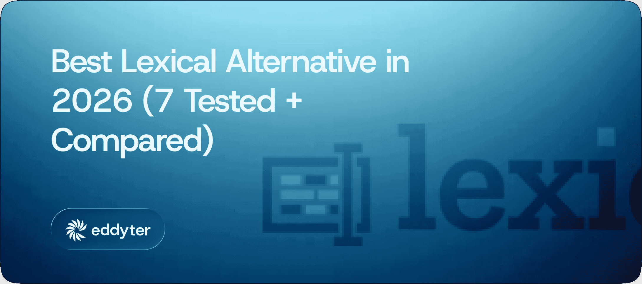 Best Lexical Alternative in 2026 (7 Tested + Compared)
