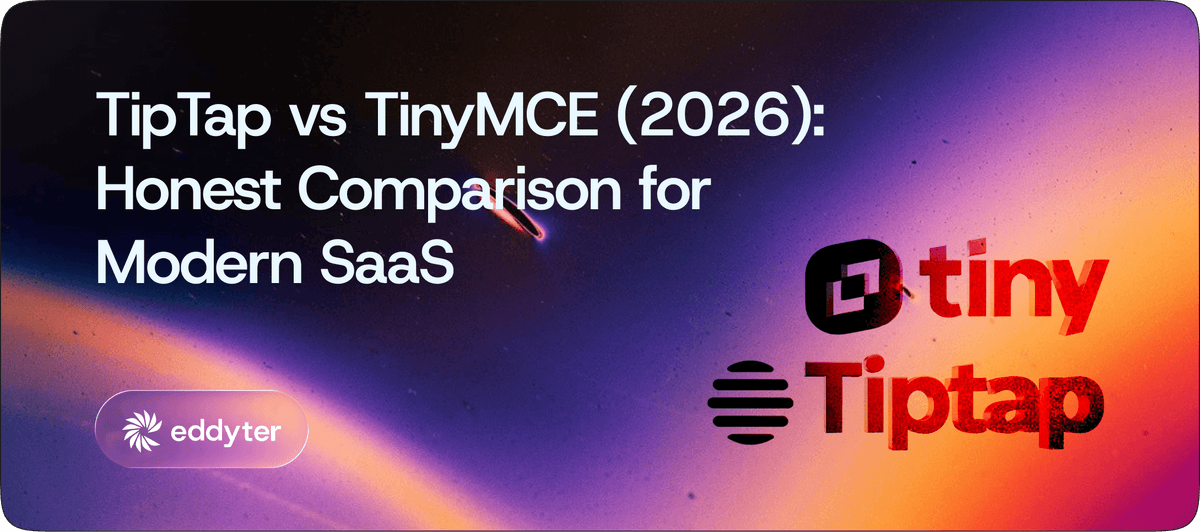TipTap vs TinyMCE (2026): Honest Comparison for Modern SaaS