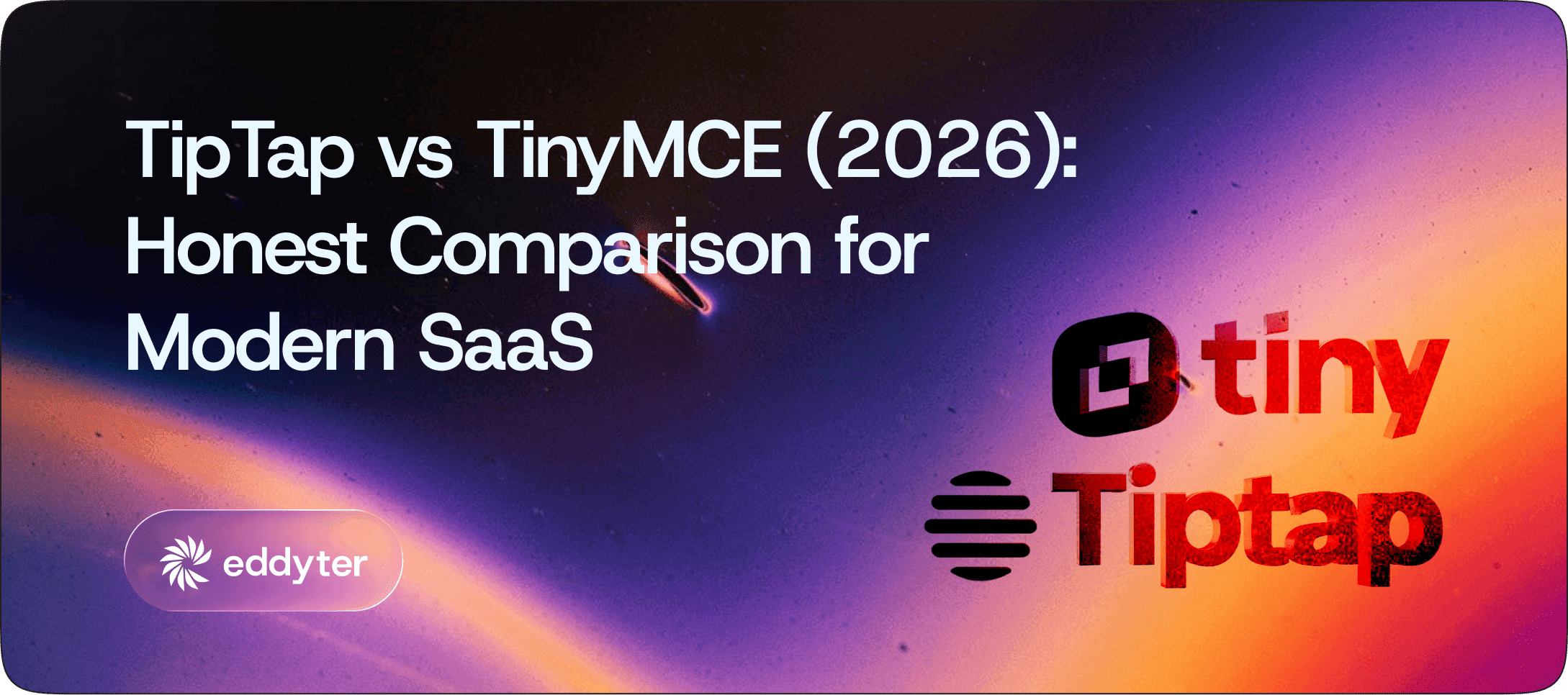 TipTap vs TinyMCE (2026): Honest Comparison for Modern SaaS