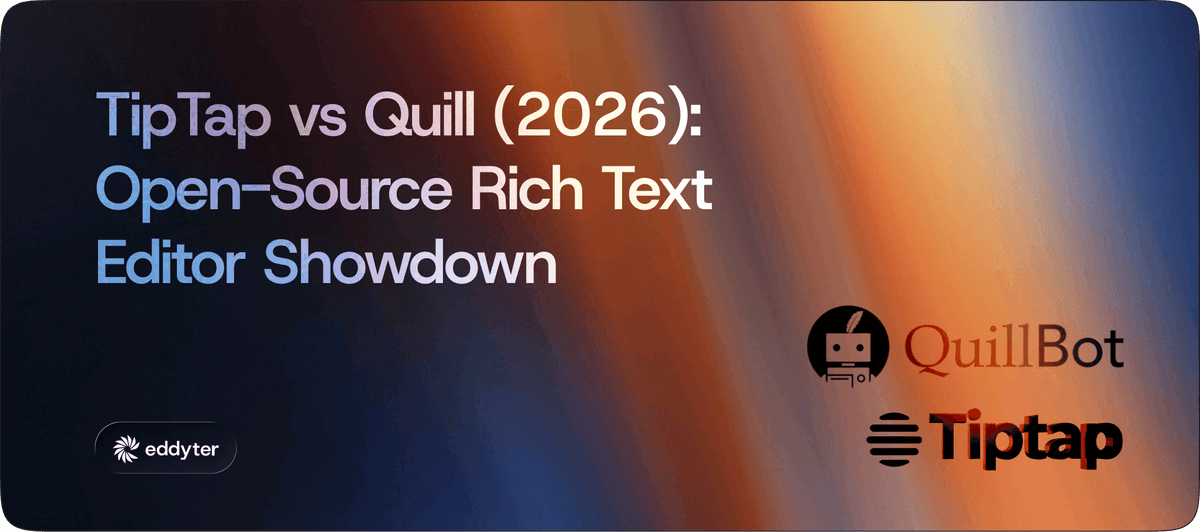 TipTap vs Quill (2026): Open-Source Rich Text Editor Showdown