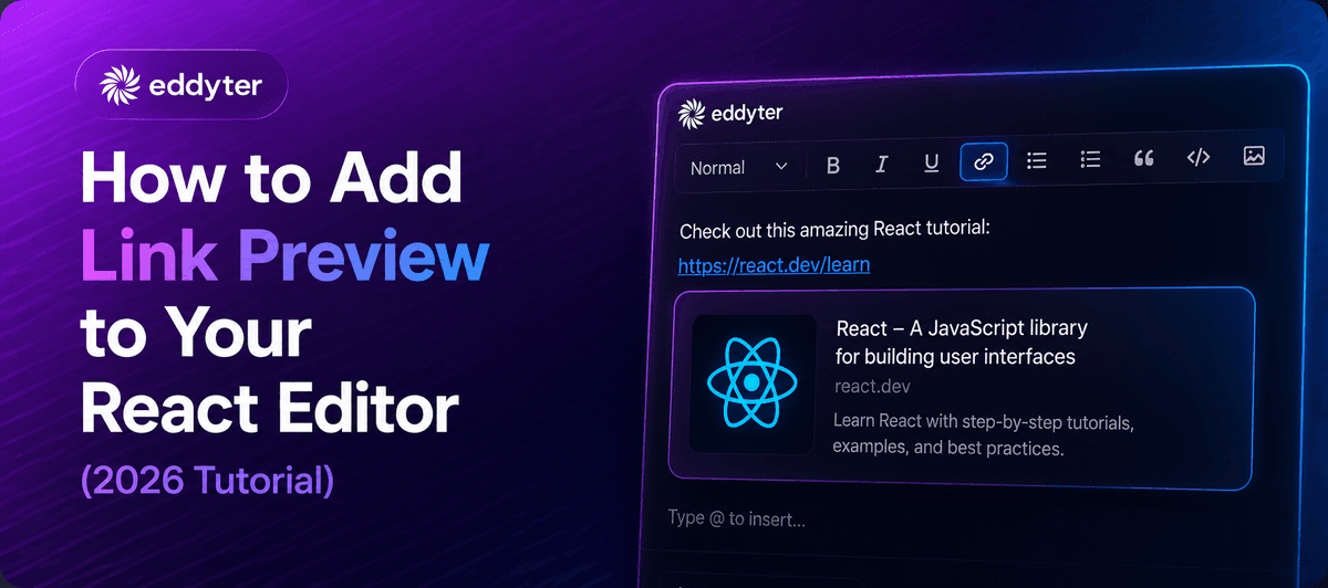 How to Add Link Preview to Your React Editor (2026 Tutorial)