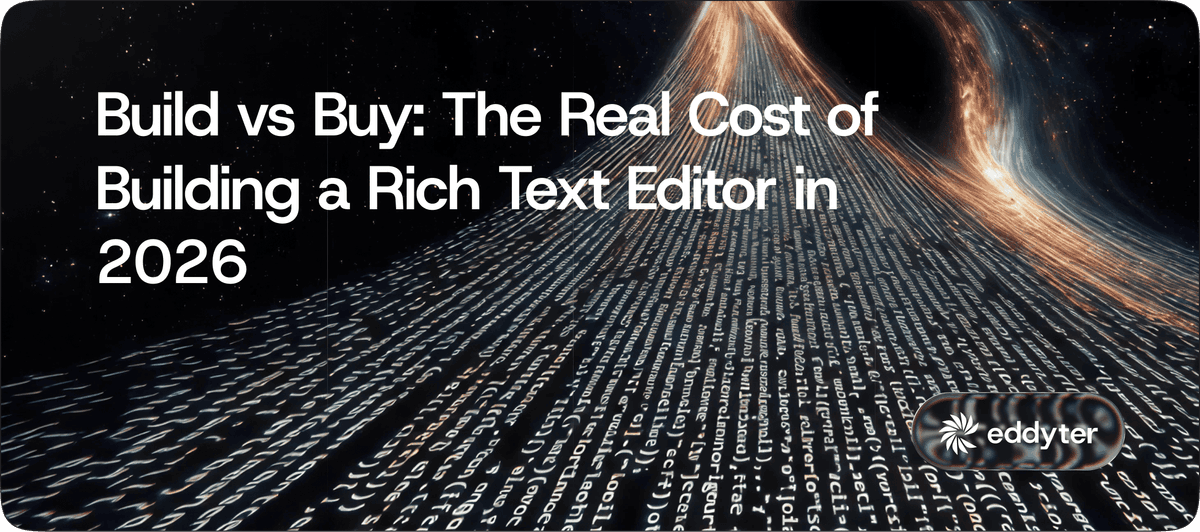 Build vs Buy: The Real Cost of Building a Rich Text Editor in 2026