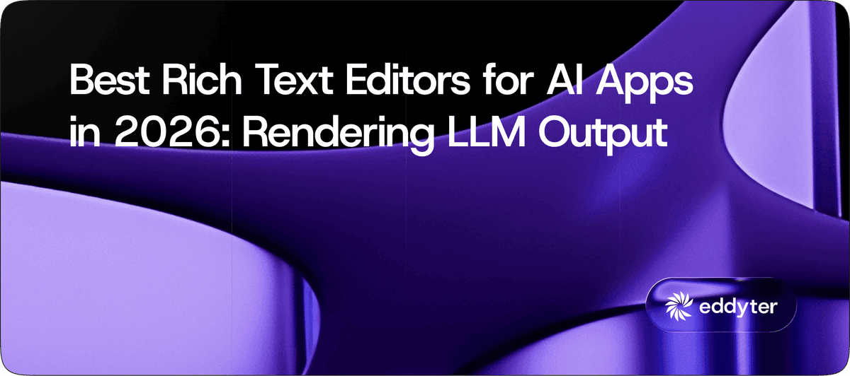 Best Rich Text Editors for AI Apps in 2026: Rendering LLM Output