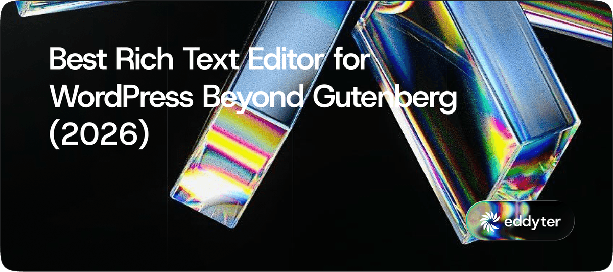 Best Rich Text Editor for WordPress Beyond Gutenberg (2026)