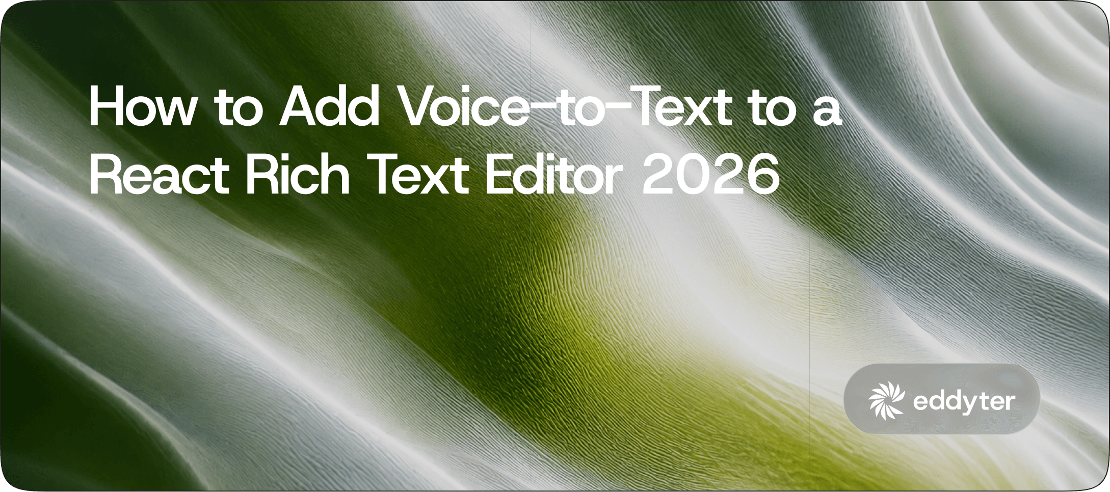 How to Add Voice-to-Text to a React Rich Text Editor 2026 (Complete Tutorial)
