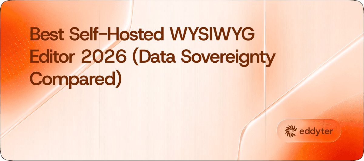 Best Self-Hosted WYSIWYG Editor 2026 (Data Sovereignty Compared)
