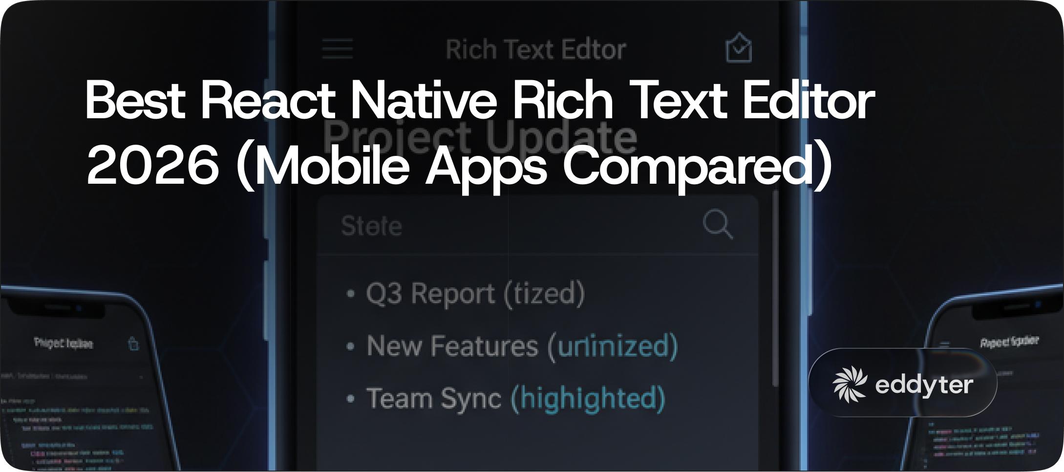 Best React Native Rich Text Editor 2026 (7 Editors Tested Across iOS + Android + Expo)