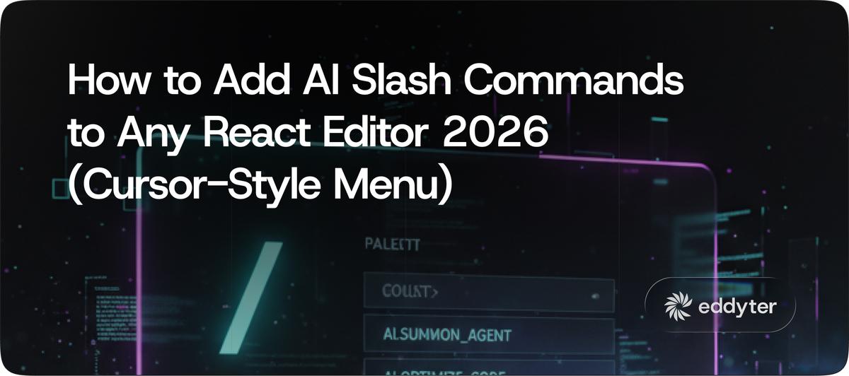 How to Add AI Slash Commands to Any React Editor 2026 (Cursor-Style Menu)