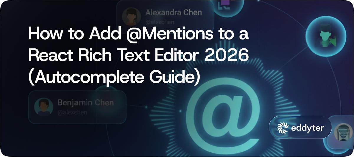 How to Add @Mentions to a React Rich Text Editor 2026 (Autocomplete Guide)