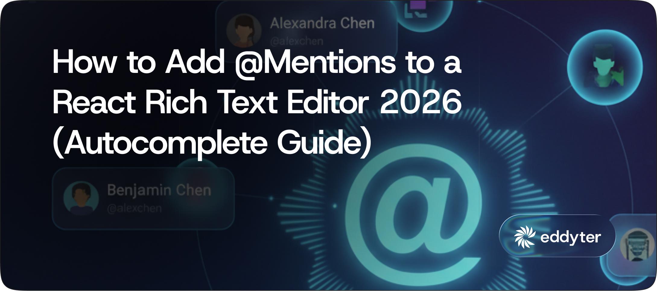 How to Add @Mentions to a React Rich Text Editor 2026 (Autocomplete Guide)