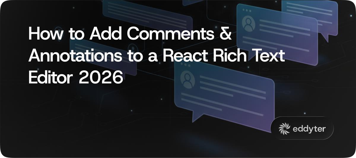 How to Add Comments & Annotations to a React Rich Text Editor 2026