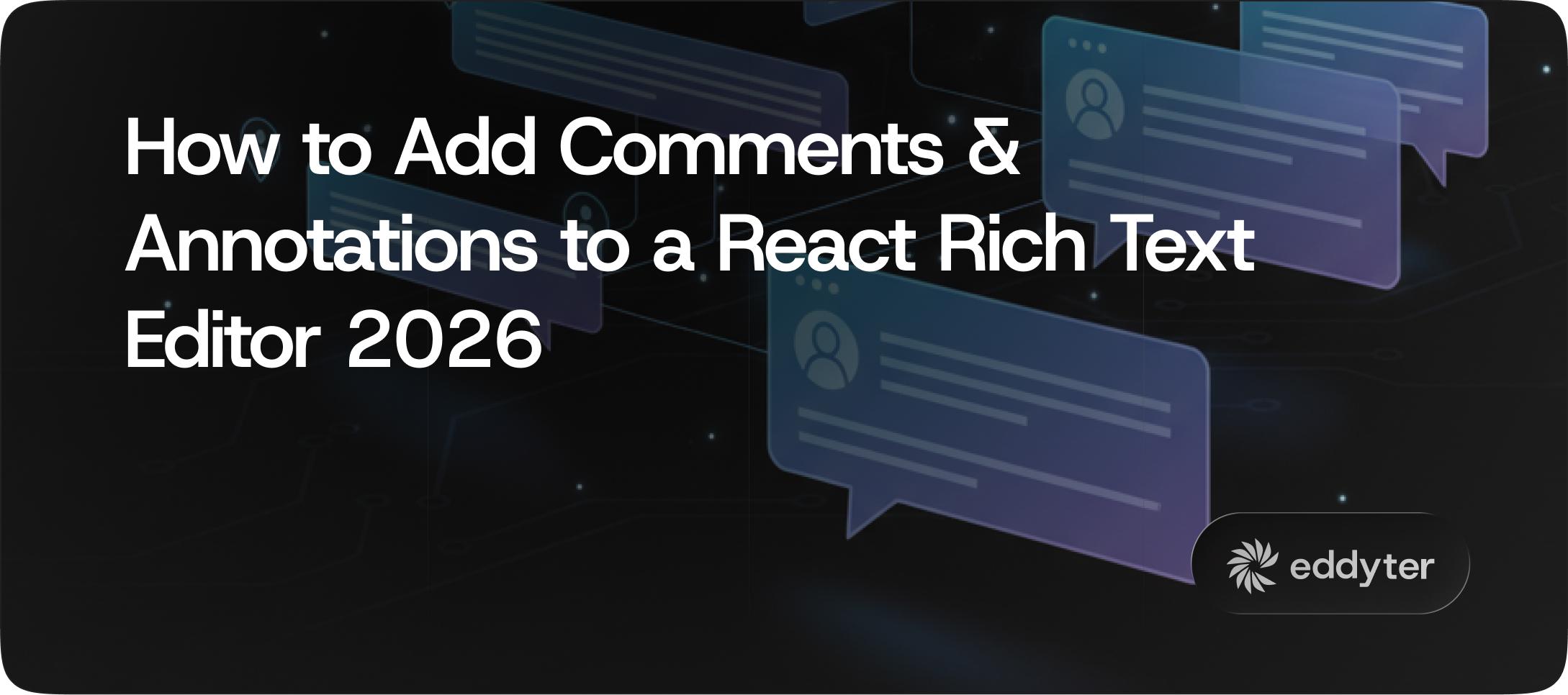 How to Add Comments & Annotations to a React Rich Text Editor 2026