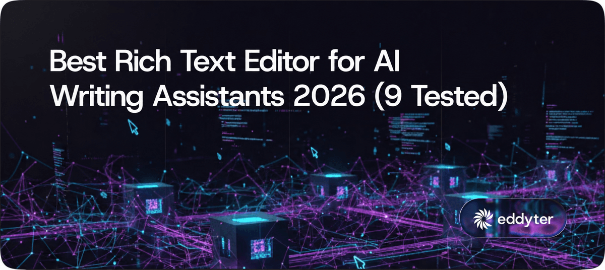 Best Rich Text Editor for AI Writing Assistants 2026 (9 Tested)