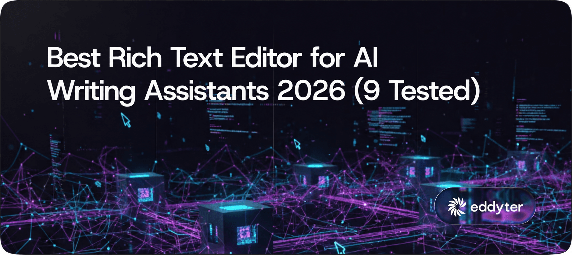 Best Rich Text Editor for AI Writing Assistants 2026 (9 Tested)