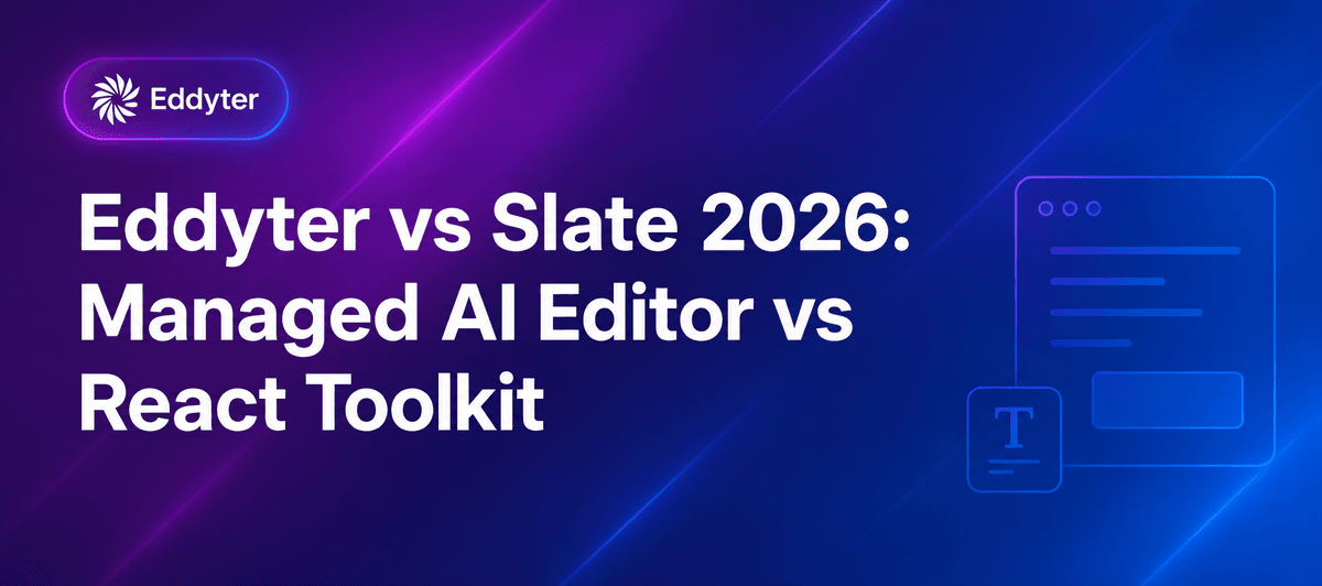 Eddyter vs Slate 2026 (Managed AI Editor vs React Toolkit)