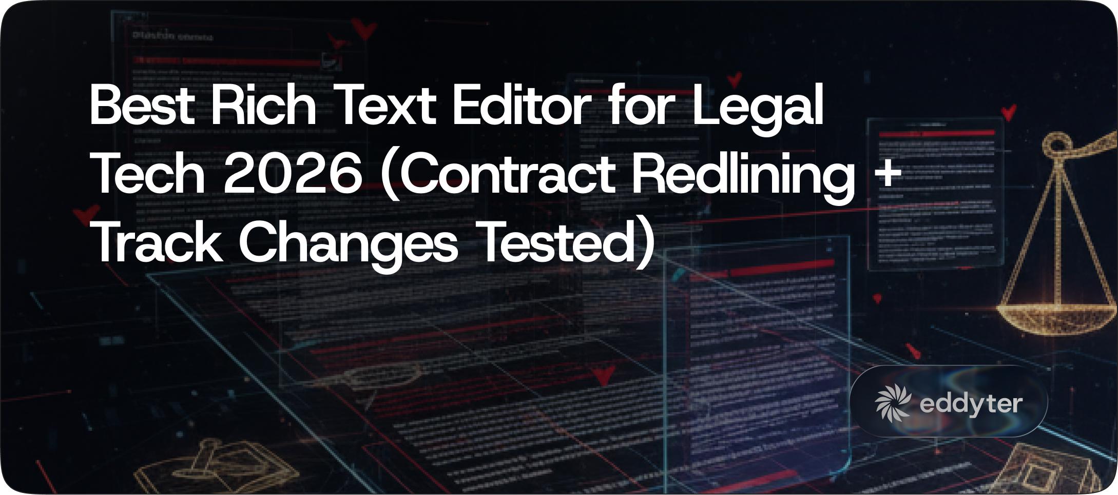 Best Rich Text Editor for Legal Tech 2026 (Contract Redlining + Track Changes Tested)
