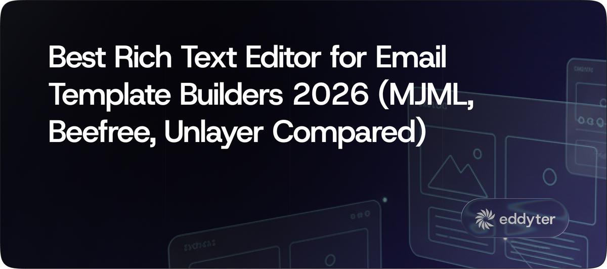 Best Rich Text Editor for Email Template Builders 2026 (MJML, Beefree, Unlayer Compared)