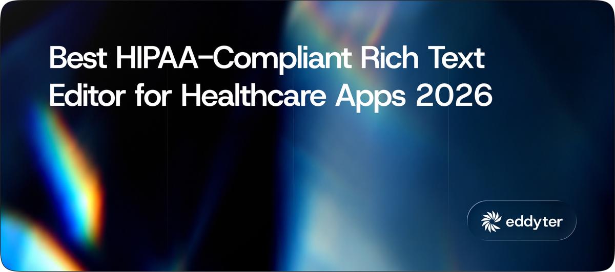 Best HIPAA-Compliant Rich Text Editor for Healthcare Apps 2026