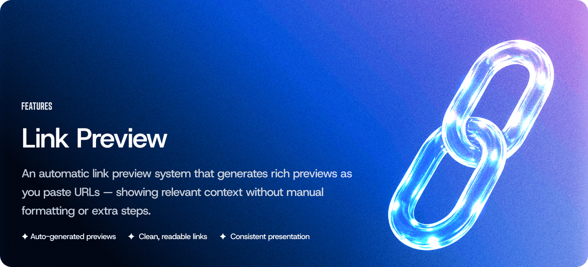 Smarter Links. Instant Previews. Zero Extra Work.