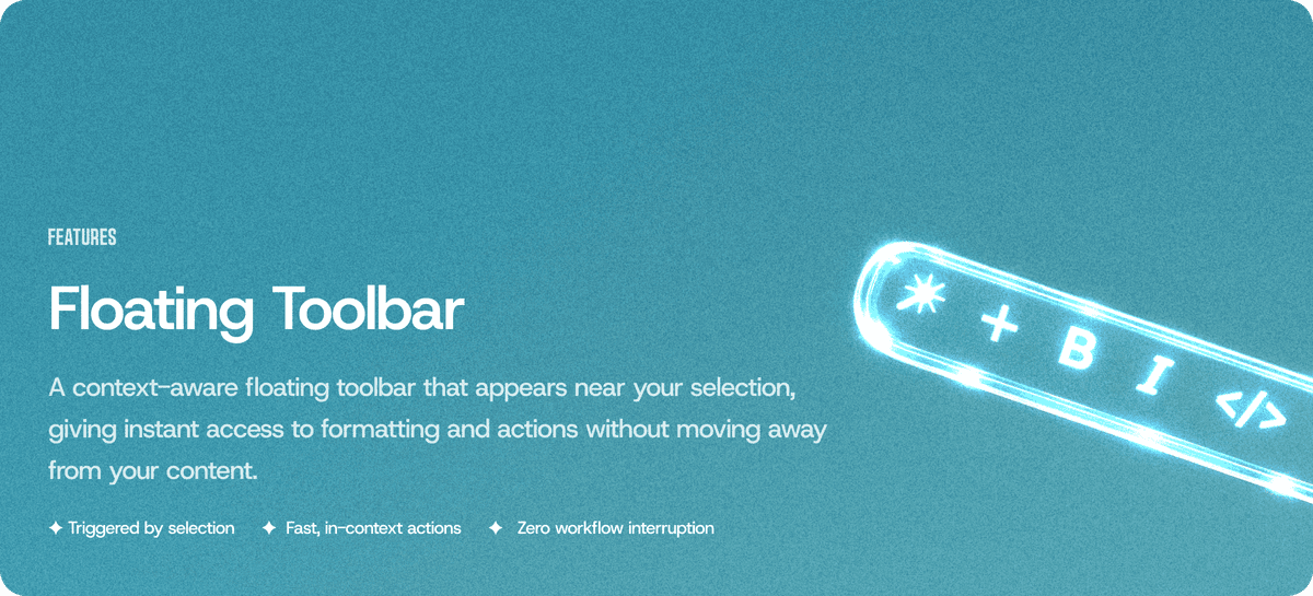 Floating Toolbar: Instant Formatting Right Where You Write