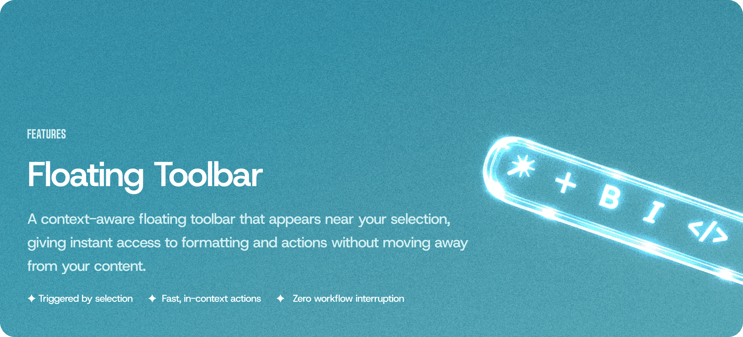 Floating Toolbar: Instant Formatting Right Where You Write