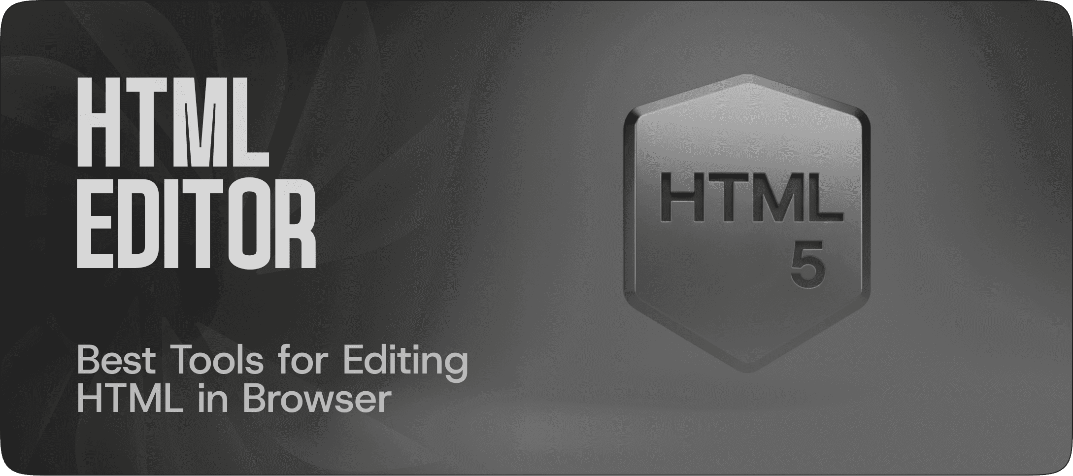 HTML Editor Online: Best Tools for Editing HTML in Browser (2026)