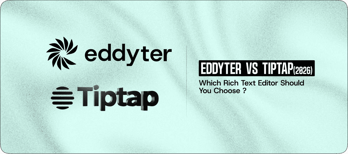 Eddyter vs Tiptap (2026): Which Rich Text Editor Should You Choose?