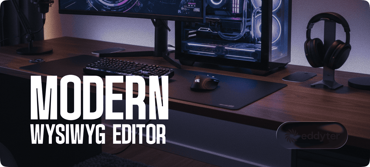 Modern WYSIWYG Editor: What "Modern" Actually Means in 2026