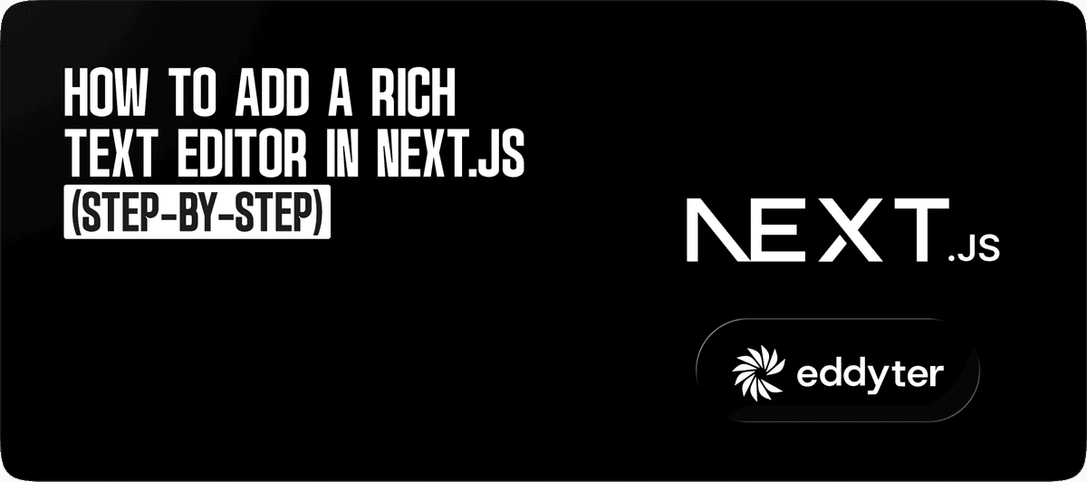 How to Add a Rich Text Editor in Next.js (Step-by-Step Guide for 2026)
