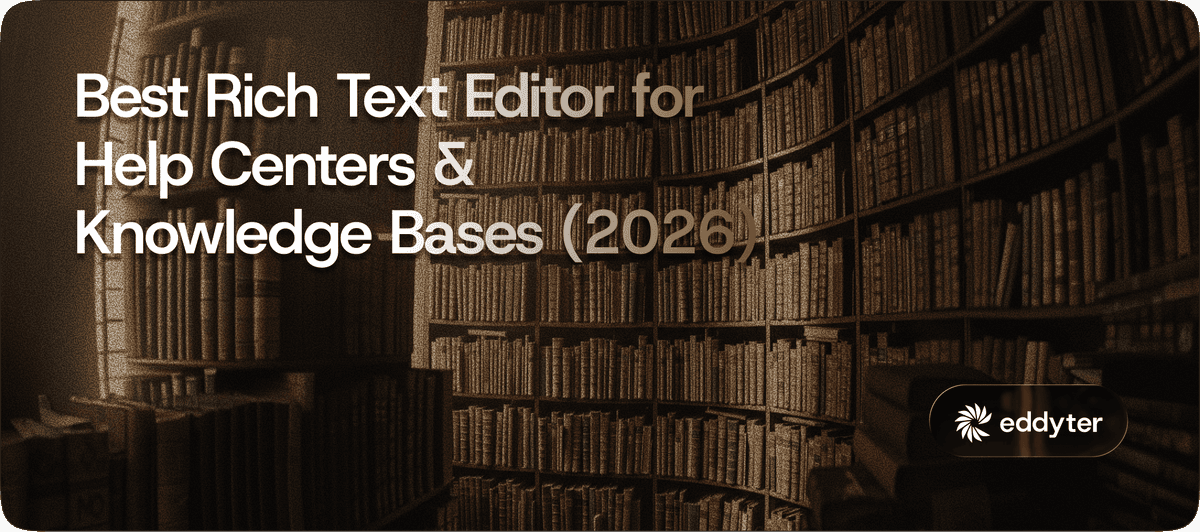Best Rich Text Editor for Help Centers & Knowledge Bases in 2026 (Tested + Compared)