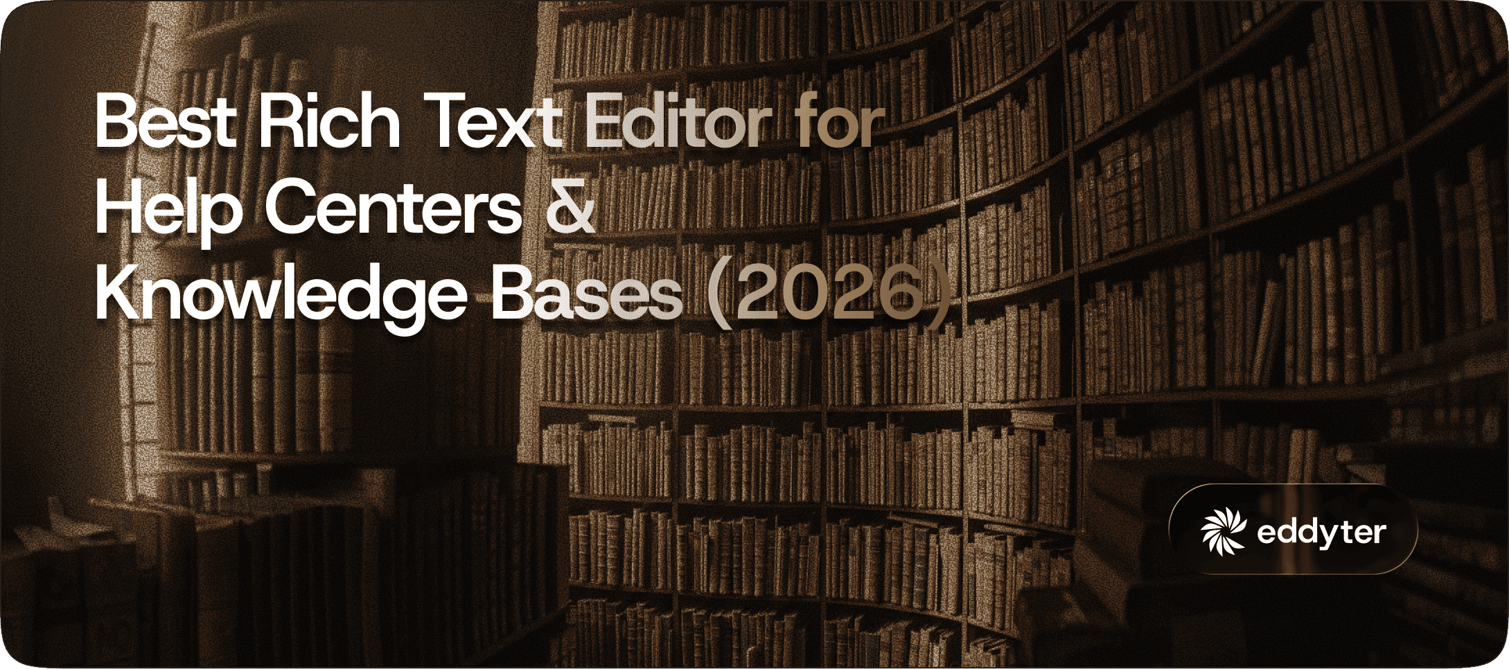 Best Rich Text Editor for Help Centers & Knowledge Bases in 2026 (Tested + Compared)